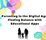 Parenting in the Digital Age Finding Balance with Educational Apps 1 90x80
